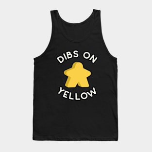 I Call Dibs on the Yellow Meeple 'Coz I Always Play Yellow! Tank Top